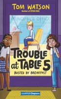 Trouble at Table 5: Busted by Breakfast