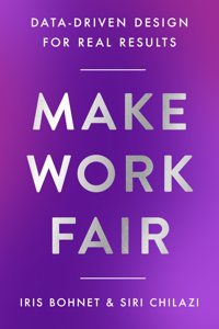Make Work Fair : Data-Driven Design for Real Results
