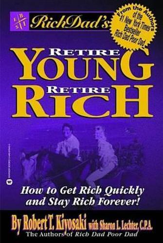 Rich Dad's Retire Young Retire Rich