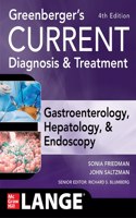 Greenberger's Current Diagnosis & Treatment Gastroenterology, Hepatology, & Endoscopy, Fourth Edition