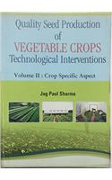 quality seed production of vegetable crops(Technological Interventions0 Vol.2-crop specific aspect