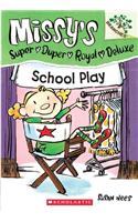 Missy'S Super Duper Royal Deluxe : #3 School Play (Branches)