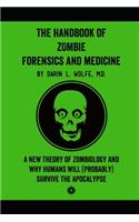Handbook of Zombie Forensics and Medicine
