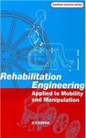 Rehabilitation Engineering Applied to Mobility and Manipulation
