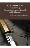 ESPADA Y EL CUERVO; Simbolismo esotérico del sable Katana.