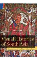 Visual Histories of South Asia (with a Foreword by Christopher Pinney)
