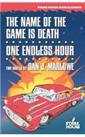 Name of the Game is Death / One Endless Hour