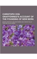 Christoph Von Graffenried's Account of the Founding of New Bern