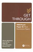 Get Through Mrcpsych Paper B