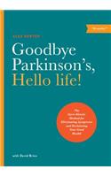 Goodbye Parkinson's, Hello Life