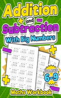 Addition and Subtraction Maths Workbook Kids Ages 6-9 Adding and Subtracting Timed Maths Test Drills Kindergarten, Grade 1, 2 and 3 Year 1, 2,3 and 4 KS2 Large Print Paperback