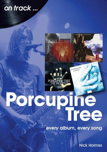 Porcupine Tree On Track: Every Album, Every Song(On Track)