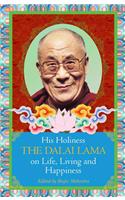 His Holiness the Dalai Lama on Life, Living & Happiness