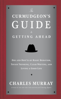 Curmudgeon's Guide to Getting Ahead