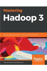 Mastering Hadoop 3