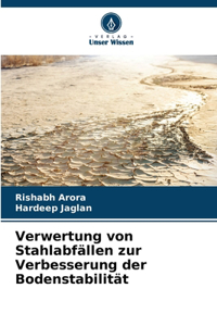 Verwertung von Stahlabfällen zur Verbesserung der Bodenstabilität