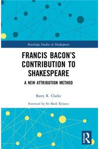 Francis Bacon’s Contribution to Shakespeare
