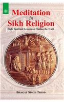 Meditation in Sikh Religion: Eight Spiritual Lessons in Finding the Truth