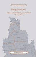 Bengal Divided Hindu Communalism And Partition, 1932 1947