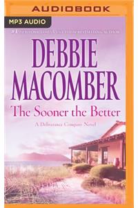 Sooner the Better: (Deliverance Company)