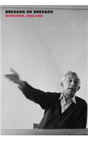 Bresson on Bresson: Interviews, 1943-1983