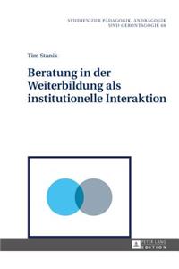 Beratung in Der Weiterbildung ALS Institutionelle Interaktion