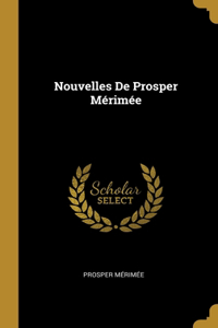 Nouvelles De Prosper Mérimée