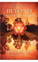 Guiding Principles for Life Beyond Victim Consciousness