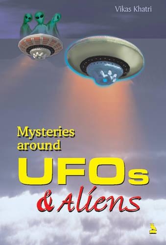 Mysteries Around UFOs and Aliens