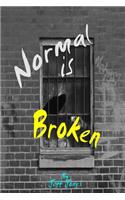 Normal is Broken