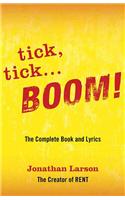 tick tick ... BOOM!: The Complete Book and Lyrics
