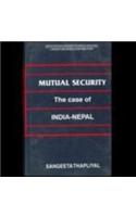 Mutual Security Considerations Case Of India & Nepal