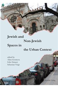 Jewish and Non-Jewish Spaces in Urban Context: (Jewish Cultural History in the Modern Era)