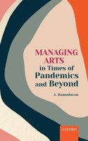 Managing Arts in Times of Pandemics and Beyond