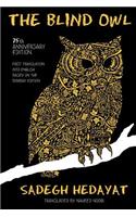 Blind Owl (Authorized by The Sadegh Hedayat Foundation - First Translation into English Based on the Bombay Edition)