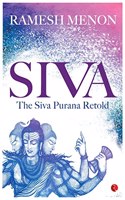 SHIVA:SIVA PURANA RETOLD