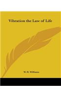 Vibration the Law of Life
