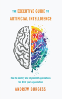 Executive Guide to Artificial Intelligence