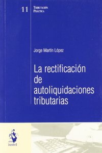 La Rectificacion de Autoliquidaciones Tributarias (Spanish Edition)