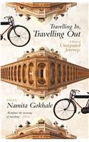 Travelling in, Travelling Out : A Book of Unexpected Journeys