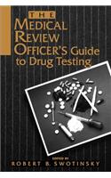 Medical Review Officer's Guide to Drug Testing