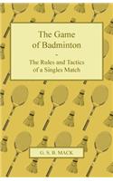 Game of Badminton - The Rules and Tactics of a Singles Match