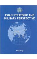 Asian Strategic and Military Perspective