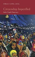 Citizenship Imperilled: Indias Fragile Democracy