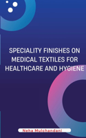 Speciality Finishes on Medical Textiles for Healthcare and Hygiene