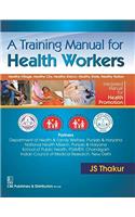 A Training Manual for Health Workers : Healthy Village Healthy City Healthy District Healthy State Healthy Nation