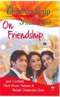 Chicken Soup for the Indian Soul: On Friendship