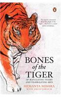 Bones Of The Tiger Of Man-Eating Tigers and Tiger-Eating Men