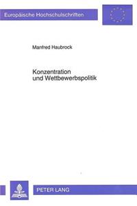 Konzentration Und Wettbewerbspolitik