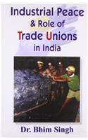 Industrial Peace & Role of Trade Unions in India